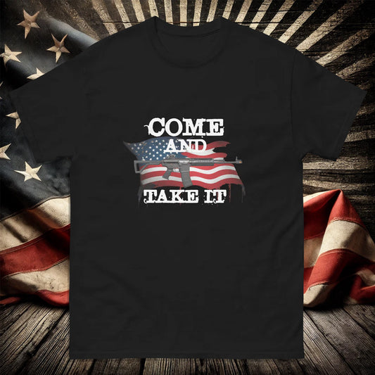 Come and Take It - Patriotic Freedom T-Shirt